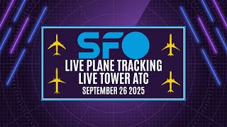 🔴 LIVE SFO PLANE TRACKING &amp; TOWER ATC | SAN FRANCISCO INTERNATIONAL AIRPORT | 9/26/2025