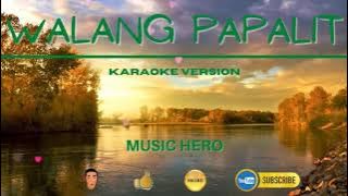 WALANG PAPALIT | Music Hero | Karaoke
