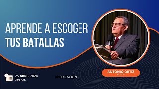 Antonio Ortíz - Aprende a escoger tus batallas by Casa de Oracion Mexico 1,763 views 2 weeks ago 1 hour, 6 minutes