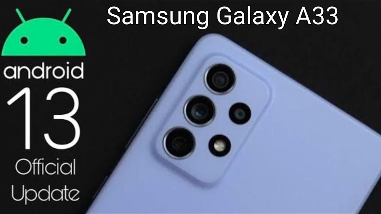 Finally Samsung Galaxy A33 5G ONE UI 5.0 Android 13 Official Update ...