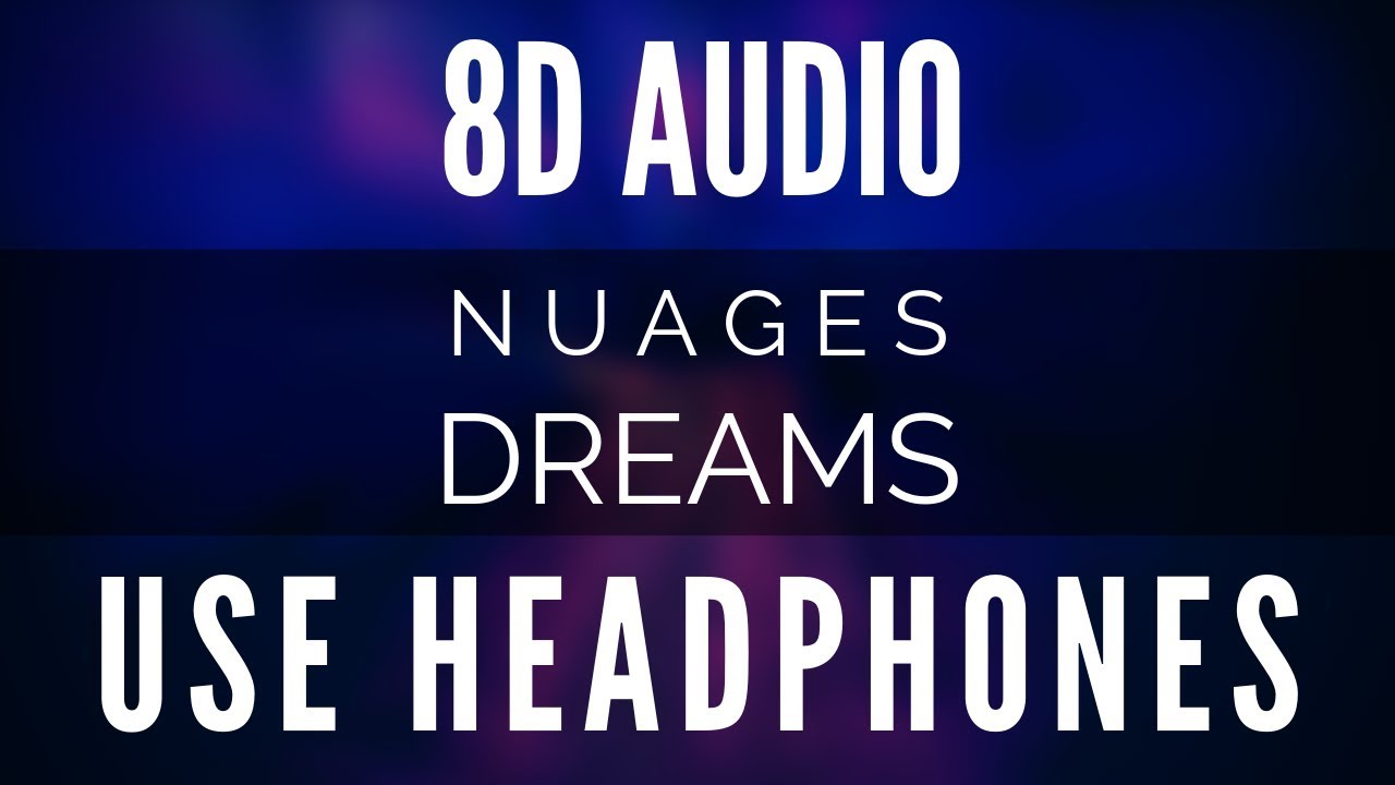 n u a g e s - Dreams (8D AUDIO)