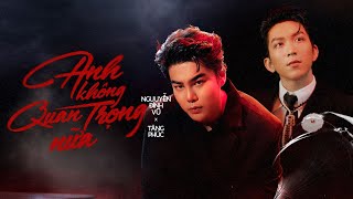 Video thumbnail of "OFFICIAL MV | ANH KHÔNG QUAN TRỌNG NỮA | NGUYỄN ĐÌNH VŨ x TĂNG PHÚC"