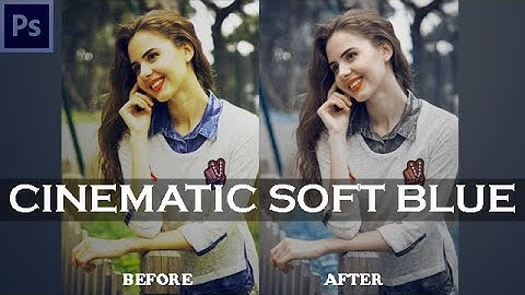 CINEMATIC SOFT BLUE COLOR GRADING BY PHOTOSHOP CC-PHOTOSHOP TUTORIAL
