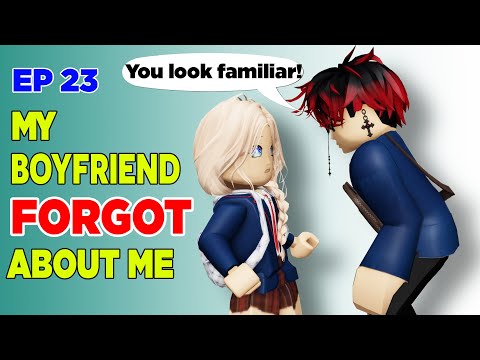 💖 School Love Episode 23: My boyfriend forgot about me