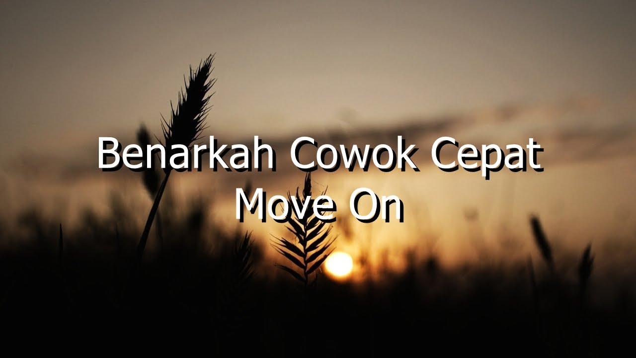 ⁣Benarkah Cowok Cepat Move On