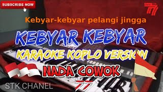 KEBYAR KEBYAR (NADA COWOK) KARAOKE DANGDUT KOPLO STK CHANEL