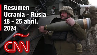 Resumen en video de la guerra Ucrania  Rusia: noticias de la semana 18 – 25 abril, 2024