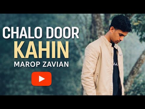Chalo Door Kahin (official music video)￼- Marop Zavian 