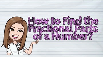 (MATH) How to Find the Fractional Parts of a Number? | #iQuestionPH