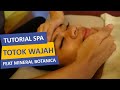 TUTORIAL TOTOK WAJAH NATURAL SPA & HEALTHY CLUB FEAT MINERAL BOTANICA