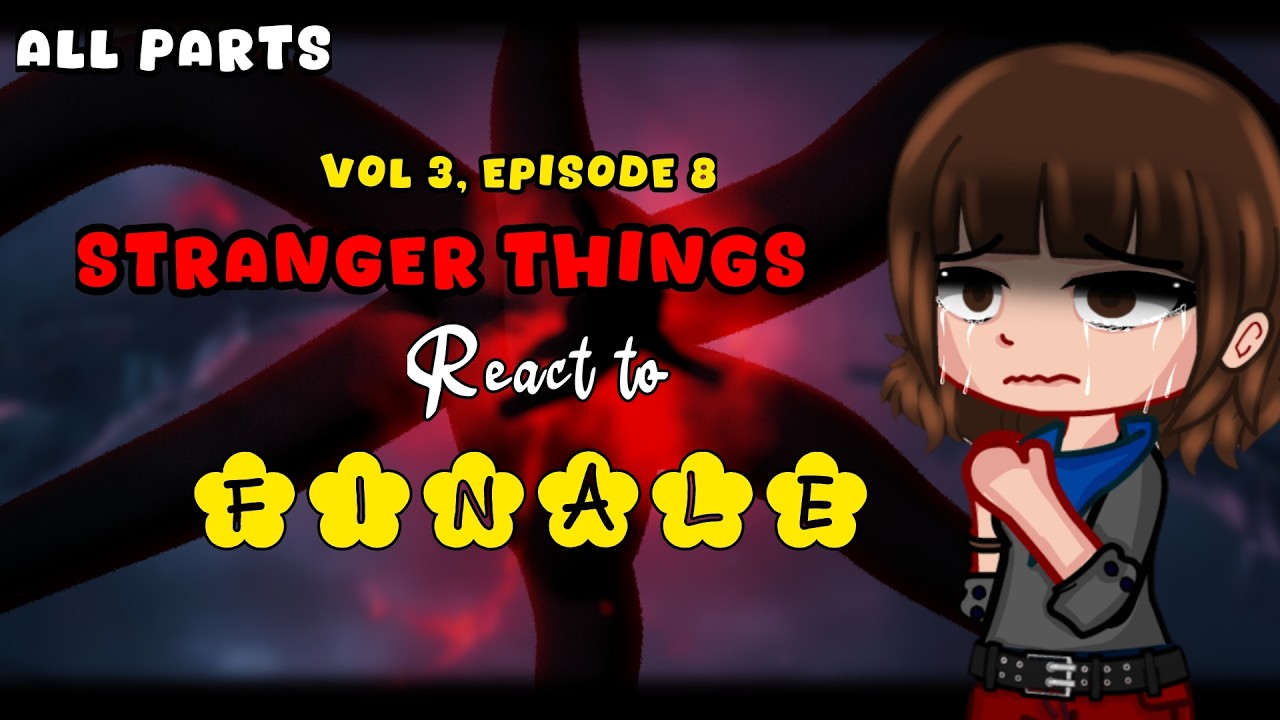 Past Stranger Things React To SEASON 5 FINALE Episode 8 | ALL PARTS | 2X | V3 |Gacha Reacts