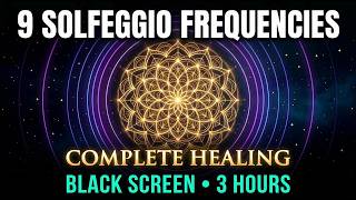 All Solfeggio Frequencies ✦ Black Screen for Sleep ✦ Complete Body Healing ✦ 3 Hours