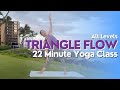 Triangle Pose Flow 22 Minute Yoga Class Triangle Pose Flow 22 Minute Yoga Class