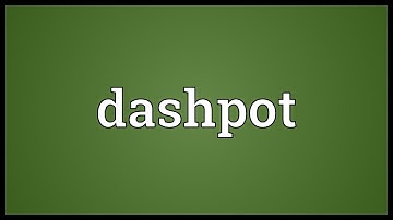 Dashpot Meaning