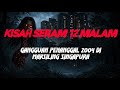 MJ12 KISAH PALING SERAM | SERAM 12 MALAM - KISAH PENANGGAL TAHUN 2004 DI MARSILING