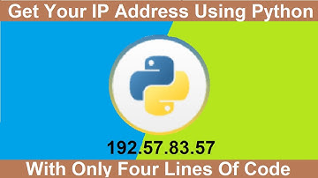 How To Get Your IP Address With Only Four Lines Of Code Using Python
