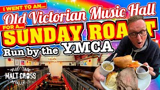 I had SUNDAY ROAST in an OLD MUSIC HALL run by the YMCA!