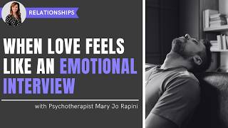 When Love Feels Like an Emotional Interview