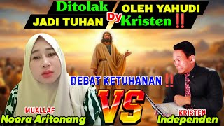 Download Lagu DITOLAK OLEH YAHUDI JADI TUHAN DI KRISTEN ‼️ DEBAT KETUHANAN Noora Aritonang vs Independen MP3