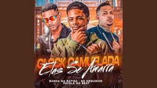 Glock Camuflada Elas Se Amarra (feat. Mc saci) - barca na batida, eo neguinho, Favela no Beat