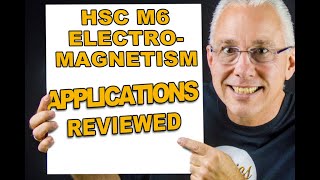 Review HSC Module 6 Electromagnetism IQ4: Electromagnetism Applications
