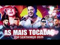 MIX SERTANEJO 2025 || Os Maiores Sucessos do Sertanejo Universitário 2025 🔥 Top 100 Mais Tocadas