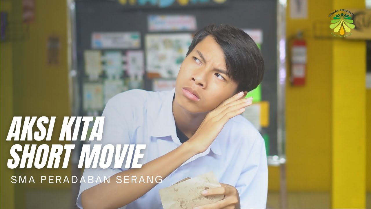 AKSI KITA | SHORT MOVIE SMA PERADABAN SERANG - YouTube