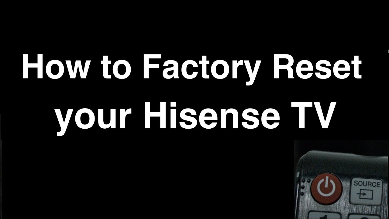 How to Factory Reset Hisense Smart TV - Fix it Now