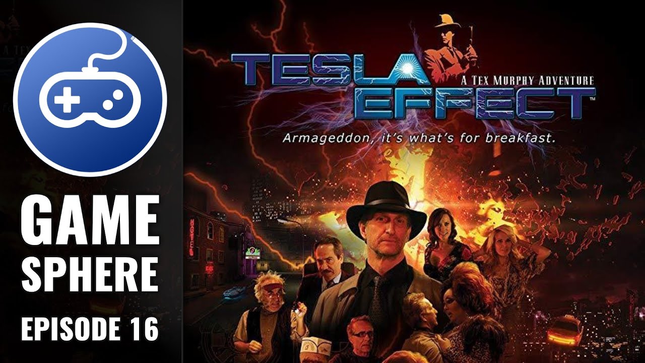 Tesla Effect: A Tex Murphy Adventure w/ CubicleNate | Game Sphere