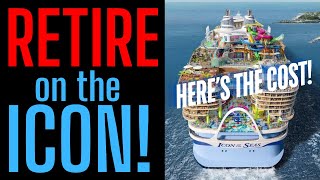 RETIRE on the ICON of the Seas! Here's what it costs!