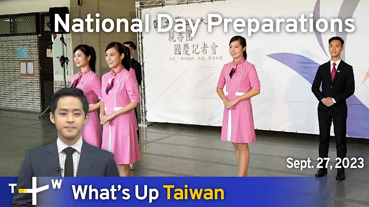 National Day Preparations, What's Up Taiwan – News at 10:00, September 27, 2023 | TaiwanPlus News - DayDayNews