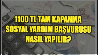 1100 TL TAM KAPANMA SOSYAL YARDIM BAŞVURUSU NASIL YAPILIR ÖDEMELER NE ZAMAN YAPILACAK NET TARİH