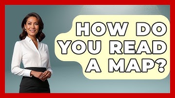How Do You Read A Map? - The Geography Atlas