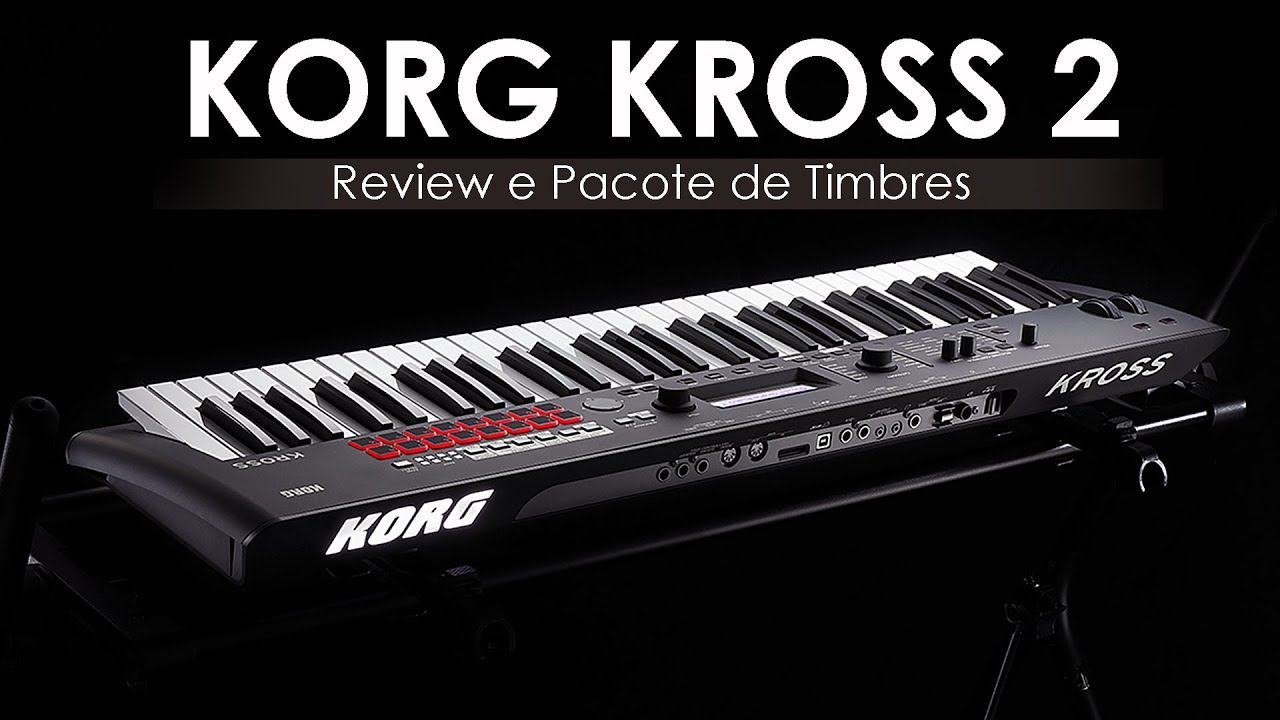 KORG KROSS 2, vale a pena? | Review e Pacote de Timbres