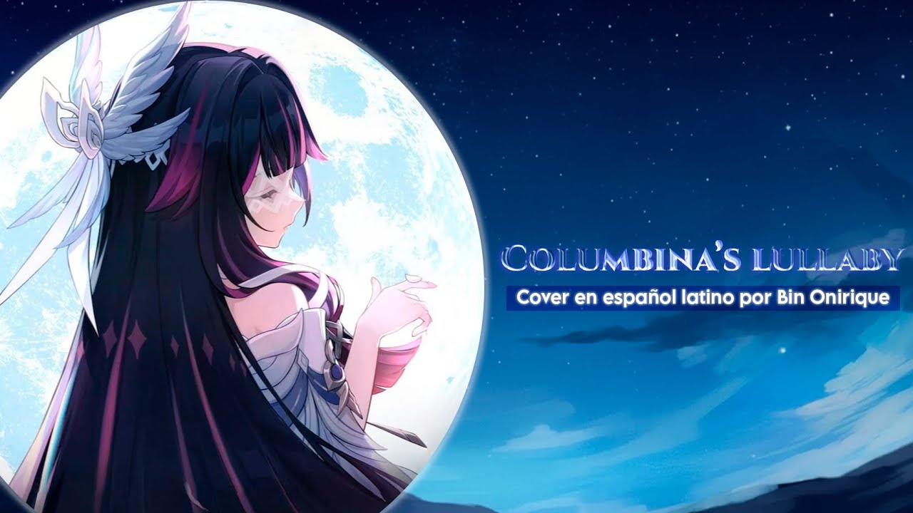【Columbina's Lullaby・Genshin Impact】Cover Español Latino | Bin ver.♡