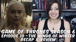 Game of Thrones Season 6 Episode 10 The Winds of Winter | Recap & Review