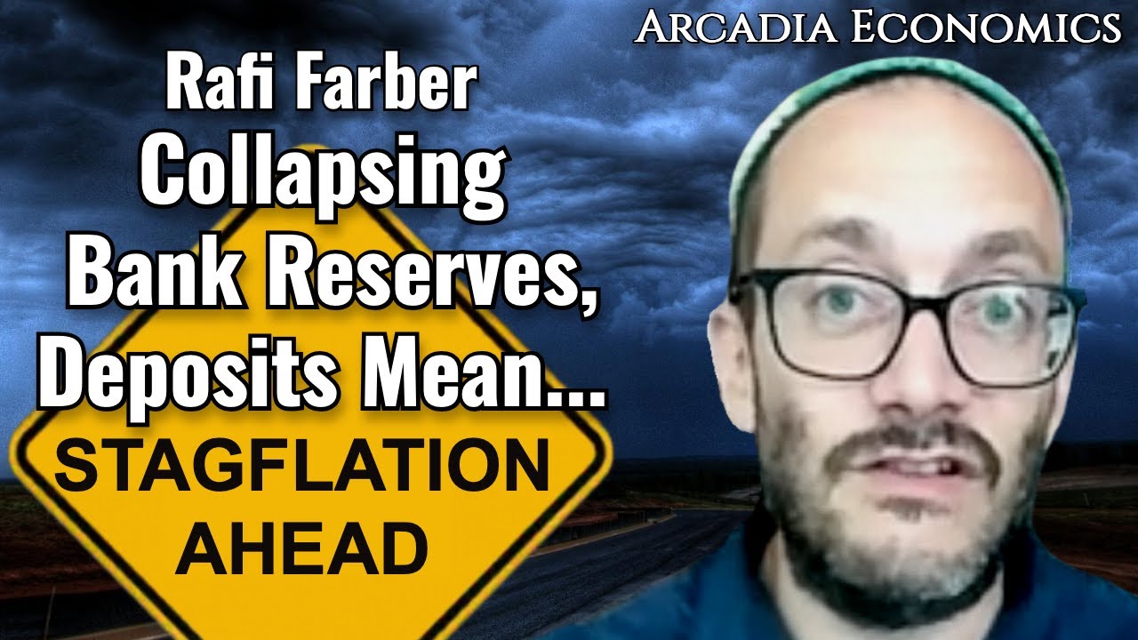 Rafi Farber: Collapsing Bank Reserves, Deposits Mean Stagflation Just Ahead