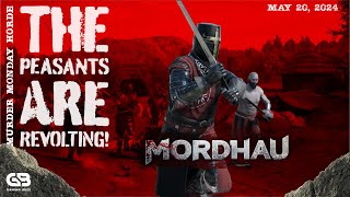 ️Murder Monday Mordhau - The Peasants Are Revolting... and they smell funny! ️️ | May 20, 2024