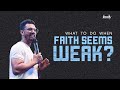 What to do when faith seems weak  ps ankit sajwan  folj church