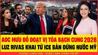 LỘT MẶT NẠ DÃ TÂM DSA CỦA AOC MƯU ĐỒ ĐOẠT VỊ TÒA BẠCH CUNG 2028 - LUZ RIVAS KHAI TỬ ICE