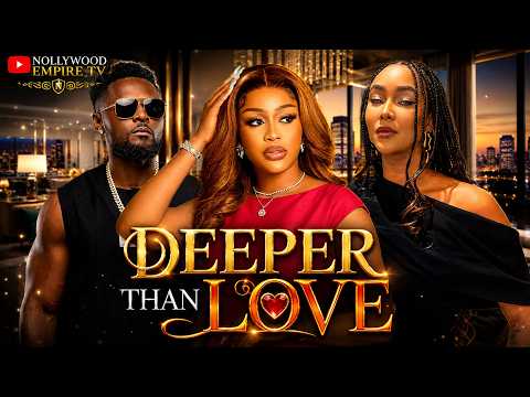 DEEPER THAN LOVE || Nigerian Movies 2026 Latest Full Movies | Latest Nollywood #trending #movie