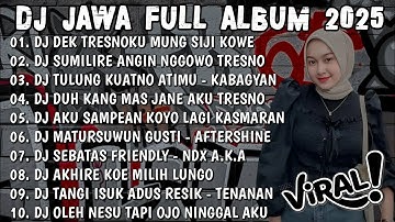 DJ JAWA TERBARU 2025 FULL BASS - DJ DEK TRESNOKU MUNG SIJI KOWE🎶DJ AKU CAH KERJO FULL ALBUM VIRAL
