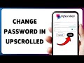 How To Change Password In UpScrolled | Update Login Credentials On UpScrolled App 2026