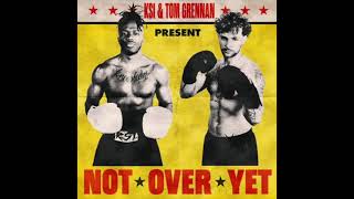 Not over yet 1 Hour - KSI (feat Tom Grennan)
