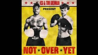 Not over yet 1 Hour - KSI (feat Tom Grennan)
