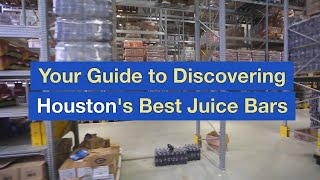 Your Guide to Discovering Houston's Best Juice Bars
