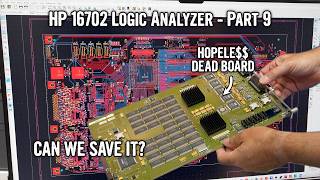 HP 16702A/B Logic Analyzer Repair: Part 9 - Repairing an unrepairable HP 16717 acquisition board