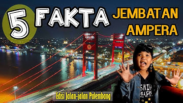 Lima Fakta Jembatan Ampera | Edisi Jalan-jalan Palembang | Cerita Nasya EP 72