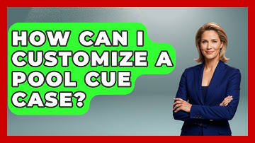 How Can I Customize A Pool Cue Case? - Billiards Hustlers