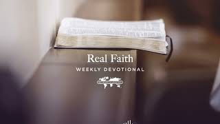 Real Faith - Weekly Devotional July 20, 2026